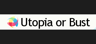 Utopia Or Bust